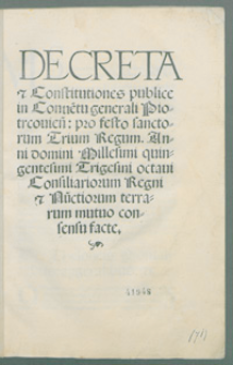 Decreta et constitutiones publice in Conue[n]tu generali Piotrcouien[si] pro festo sanctorum Trium Regum. [...]. Decreta et constitutiones publice in Conue[n]tu generali Piotrcouien[si] pro festo sanctorum Trium Regum. [...].