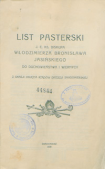 List pasterski J. E. Ks. Biskupa Włodzimierza Bronisława Jasińskiego do duchowieństwa i wiernych z okazji objęcia rządów Diecezji sandomierskiej.