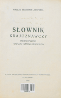 Słownik krajoznawczy miejscowości powiatu sandomierskiego.