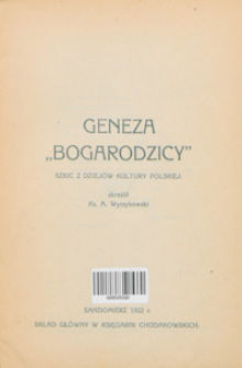Geneza "Bogarodzicy" : szkic z dziejów kultury polskiej / skreślił A. Wyrzykowski.