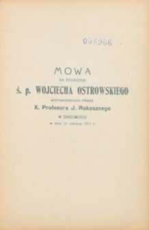 Mowa żałobna nad zwłokami stuletniego starca Jenerała Wojciecha Ostrowskiego.