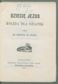 Dziecię Jezus. Kolęda dla Dziatek.