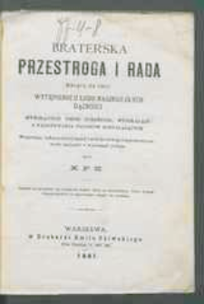 Braterska przestroga i rada mająca na celu wytępienie u ludu naszego złych dążności wywołanych przez zubożenie, wynikające z nadużywania trunków rozpalających: wszystkim ludziom dobréj wiary i woli do rozwagi i wprowadzenia wedle możności w wykonanie