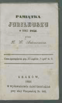 Pamiątka Jubileuszu w roku 1851. przez X. K. Antoniewicza.