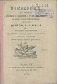 Nieszpory (po polsku) śpiewanie w niedziele i święta w ciągu roku kościelnego z dodaniem hymnów, suplikacij oraz modlitw wieczornych dla użytku i wygody chórów parafjalnych, zwłaszcza organistów. (nowe wydanie znacznie pomnożone).