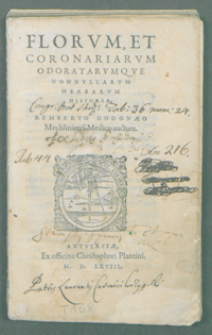 Florvm Et Coronariarvm Odoratarvmqve Nonnvllarvm Herbarvm Historia / Remberto Dodonaeo [...] auctore.