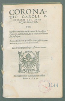 Coronatio Caroli V Caesaris Avg. apvd Aqvisgranvm / per Hartmannum Maurum Hermanni Archiepiscopi Colonien. Consiliarum, qui ei coronationi interfuit, descripta.