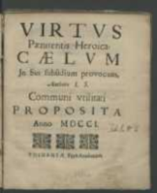 Virtvs paenitentis heroica caelvm Jn sui subsidium provocans / Authore I. S. communi vtilitati proposita Anno MDCCI.